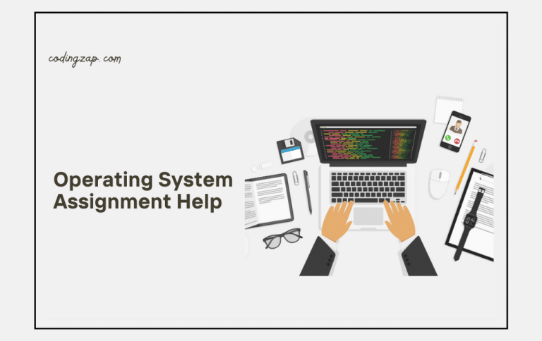 Operating System Assignment Help by CS Experts | CodingZap